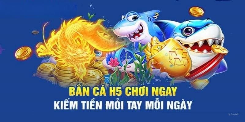 Bắn cá H5 với đa dạng tính năng ưu việt