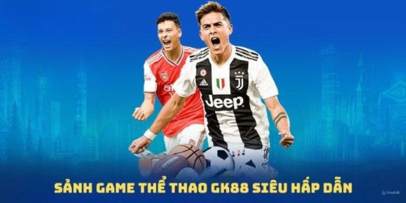 Thế mạnh của trang thể thao GK88